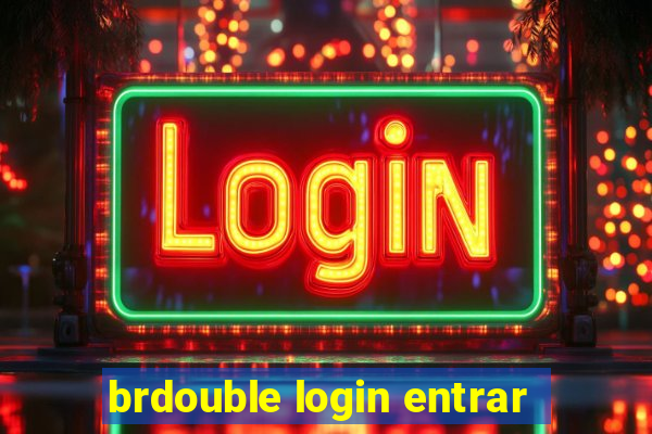 brdouble login entrar